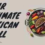 your ultimate mexican grill by cilatnro mexican grill LA